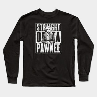 Straight Outta Pawnee Long Sleeve T-Shirt